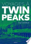 Voyages à Twin Peaks