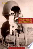 Voyages chez les Moïs d´Indochine