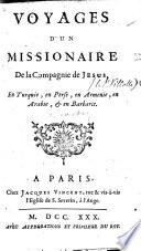 Voyages d'un Missionaire de la Compagnie de Jésus [J. Villotte], en Turquie, en Perse, en Arménie, en Arabie, & en Barbarie. [Edited by N. Frizon.]