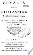 Voyages d'un missionnaire de la Compagnie de Jésus [Jacques Villotte], en Turquie, en Perse, en Arménie, en Arabie, et en Barbarie [rédigés par le P. Nicolas Frizon]