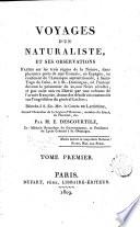 Voyages d'un naturaliste et ses observations faites sur les trois règnes de la nature....