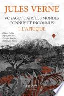 Voyages dans les mondes connus et inconnus. L'Afrique