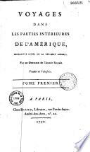 Voyages dans les parties intérieures de l'Amérique, pendant le cours de la dernière guerre, par un officier de l'armée royale