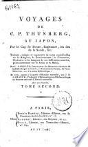 Voyages de C. P. Thunberg, au Japon, par le Cap de Bonne-Espérance, les îles de la Sonde &c. Traduits, rédigés et augmentés de notes considérables sur la religion, le gouvernement, le commerce, l'industrie et les langues de ces différentes contrées, particulièrement sur le Javan et le Malai. Par L. Langlès ... Et revus, quant à la partie d'histoire naturelle, par J. B. Lamarck ..