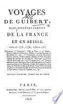 Voyages de Guibert, dans diverses parties de la France et en Suisse. Faits en 1775, 1778, 1784 et 1785. ... Ouvrage posthume, publié par sa veuve [L. A. de Guibert].