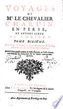 Voyages De Mr. Le Chevalier Chardin En Perse, Et Autres Lieux De L'Orient