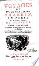 Voyages de Mr. le Chevalier Chardin, en Perse, et autres lieux de l'Orient
