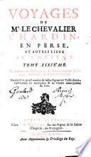 Voyages de Mr. le Chevalier Chardin, en Perse, et autres lieux de l'Orient