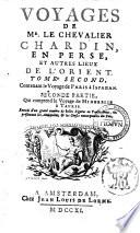 Voyages de Mr. le chevalier Chardin, en Perse, et autres lieux de l'Orient