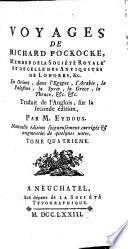 Voyages de Richard Pockocke ... en Orient, dans l'Egypte, l'Arabie, la Palestine, la Syrie, la Grèce, la Thrace, etc. etc: vol. (502; 458; 431, [1 bl.]; 448 p.)