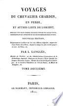 Voyages du chevalier Chardin en Perse, et autres lieux de l'Orient