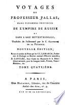 Voyages du Professeur Pallas, dans plusieurs provinces de l'Empire de Russie et dans l'Asie septentrionale