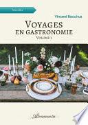 Voyages en gastronomie, volume 1
