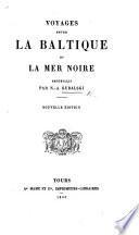 Voyages entre la Baltique et la Mer Noire, recueillis par N. A. K. Nouvelle édition