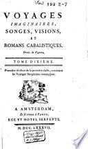 Voyages imaginaires, songes, visions, et romans cabalistiques. [...] Tome dixième. Première division de la première classe, contenant les voyages imaginaires romanesques