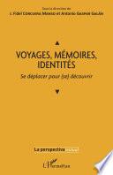 VOYAGES, MÉMOIRES, IDENTITÉS