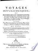Voyages metallurgiques ... faites depuis l'annee 1757 jusques et compris 1769 en Allemagne, Suede, Norwege, Angleterre et Ecosse