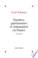 Voyantes, guérisseuses et visionnaires en France : 1785-1914
