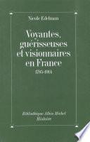 Voyantes, guérisseuses et visionnaires en France, 1785-1914