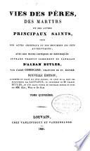 Vries des péres, des martyrs, et des autres principaux saints tirées des actes originaux et des monumens les plus authentiques, avec des notes critiques et historiques
