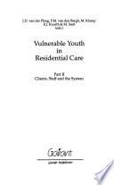 Vulnerable youth in residential care: Clients, staff, and the system