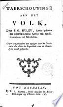 Waerschouwinge aen het volk ... over syn gevoelen ten opzigte van de declaratie die door de republiek van de geestelyke word geëyscht