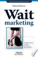 Wait marketing