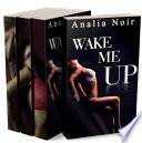 Wake Me Up (L’INTÉGRALE): (Roman Érotique, Milliardaire, Domination, Initiation, Alpha Male)