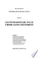 Walter, agent du SD à Tulle: Les pendaisons de Tulle : crime sans châtiment
