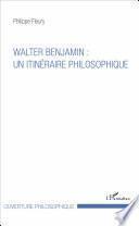 Walter Benjamin : un itinéraire philosophique