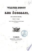 Walter Scott et les écossais par Leitch Ritchie. Traduit de l'angleis