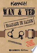 Wan & Ted - Braquage de Raison