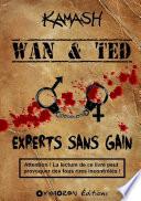 Wan & Ted - Experts Sans Gain