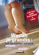 Waouh je grandis : les semaines miracle