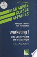 Warketing ! : une autre vision de la stratégie
