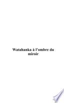 Watahanka à l'ombre du miroir