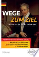 WEGE ZUM ZIEL. Maîtriser le thème allemand