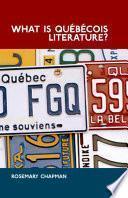 What is Québécois Literature?