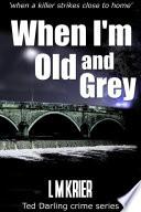 When I'm Old and Grey