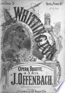 Whittington. Opera bouffe in 3 actes. Voice and Piano