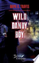Wild Dandy Boy