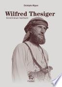 Wilfred Thesiger - Gentleman Barbare
