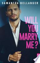 Will You Marry Me ?