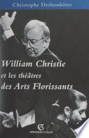 William Christie et les théâtres des Arts florissants, 1979-1999