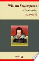 William Shakespeare : Oeuvres complètes et annexes (annotées, illustrées)