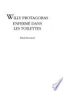 Willy Protagoras enfermé dans les toilettes