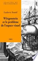 Wittgenstein et le problème de l'espace visuel