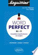 Word perfect - Consolider et perfectionner son anglais - B2-C1