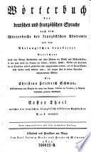 Wörterbuch der deutschen und französischen Sprache nach dem Wörterbuche der französischen Akademie und dem Adelungischen bearbeitet ...