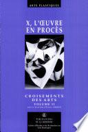 X, l'oeuvre en procès